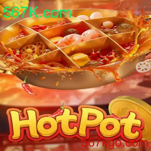 Explorando o Fascinante Mundo do Jogo Hotpot e a Plataforma 567K.com